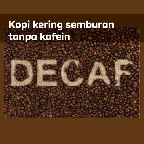 Kopi Kering Semburan tanpa Kafein